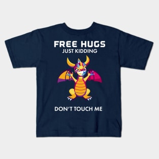 Free Baby Dragon Hugs - Just Kidding - Don't Touch Me! Kids T-Shirt